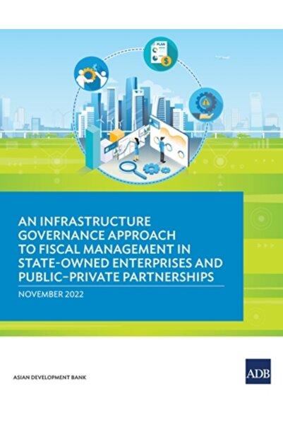 Asian Development Bank An Infrastructure Governance Approach to Fiscal Management in State-Owned Enterprises and Public-Pri