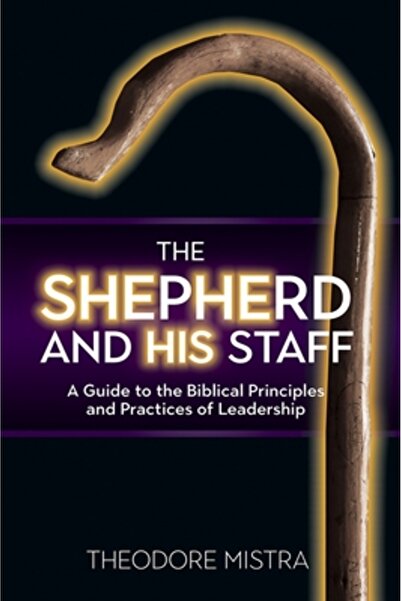 Willard & Assoc The Shepherd and His Staff: A Guide to the Biblical Principle...