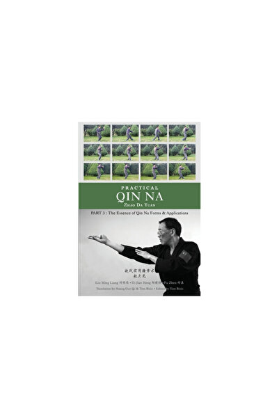 Outskirts Pr Practical Qin Na Part 3: The Essence of Qin Na - Forms & Applications