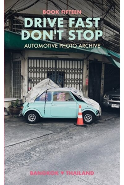 Blurb Inc Drive Fast Don't Stop - Book 15: Bangkok, Thailand: Bangkok, Thailand