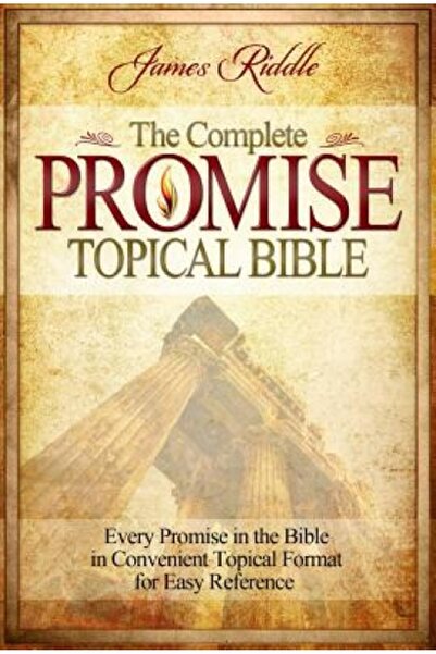 Broadway Books Complete Promise Topical Bible: Every Promise in the Bible in Convenient Topical Format for Easy Ref