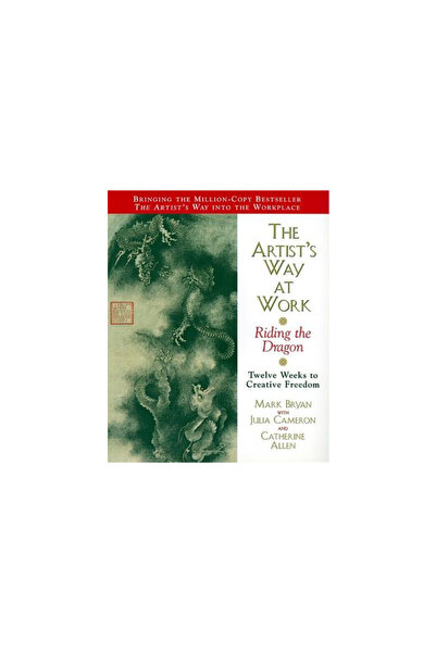 quill The Artist's Way at Work: Riding the Dragon