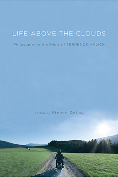 St Univ Of New York Pr Life Above the Clouds: Philosophy in the Films of Terrence Malick
