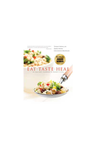 Five Elements Press Eat, Taste, Heal: An Ayurevdic Cookbook for Modern Living