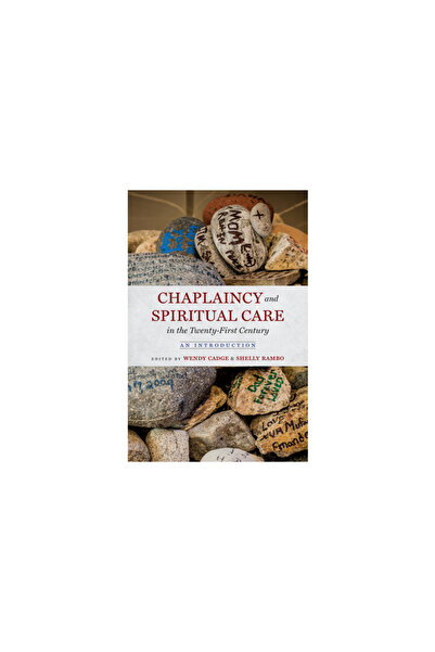 Univ Of North Carolina Pr Chaplaincy and Spiritual Care in the Twenty-First C...