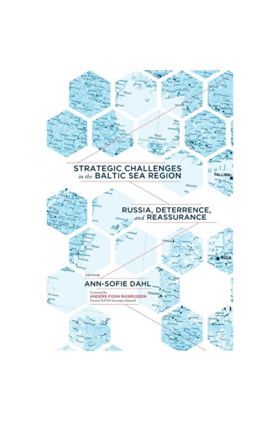 Georgetown Univ Pr Strategic Challenges in the Baltic Sea Region: Russia, Det...