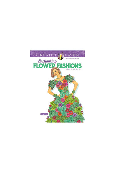 Dover Pubn Inc Creative Haven Enchanting Flower Fashions Coloring Book