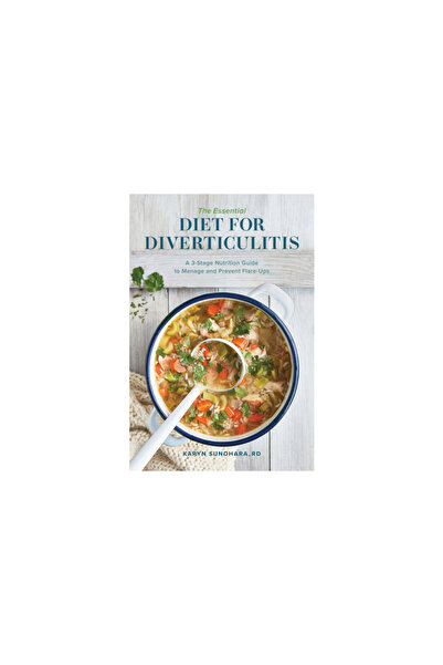Rockridge Pr The Essential Diet for Diverticulitis: A 3-Stage Nutrition Guide...
