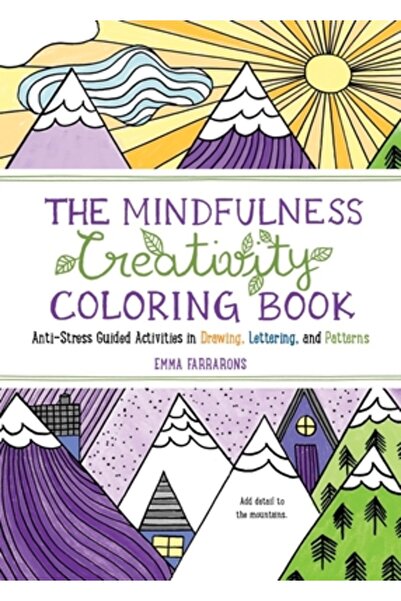 Experiment The Mindfulness Creativity Coloring Book: Anti-Stress Guided Activities in Drawing, Lettering, and P