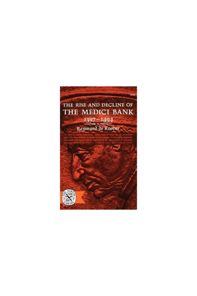 W W Norton & Co Inc The Rise and Decline of the Medici Bank 1397-1494