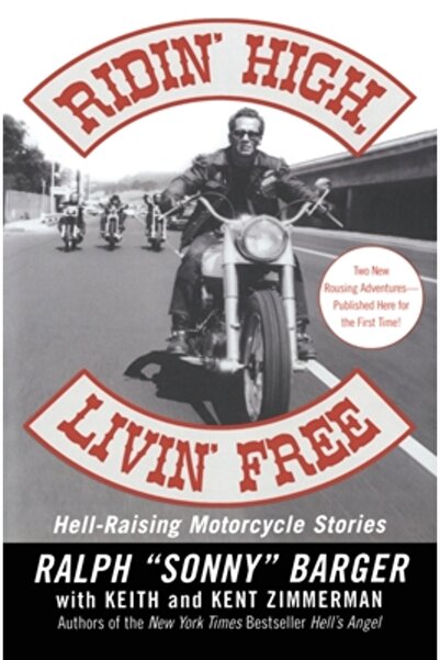 Harper Paperbacks Ridin' High, Livin' Free: Hell-Raising Motorcycle Stories