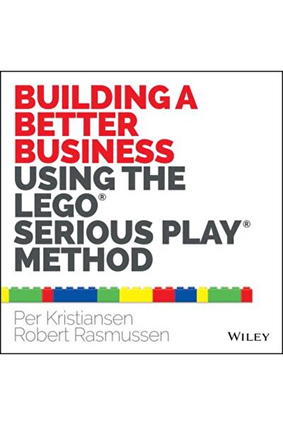 John Wiley & Sons Inc Construirea unei afaceri mai bune folosind metoda Lego ...