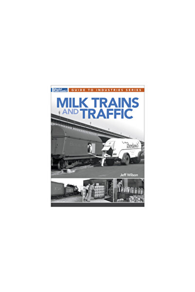 Kalmbach Media Milk Trains and Traffic