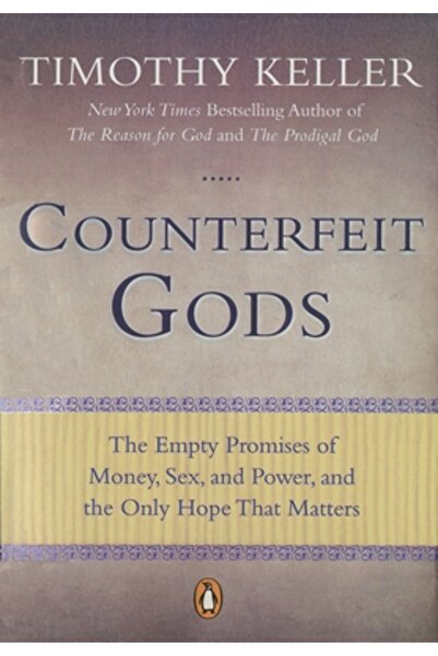 Cambridge Univ Pr Counterfeit Gods: The Empty Promises of Money, Sex, and Pow...