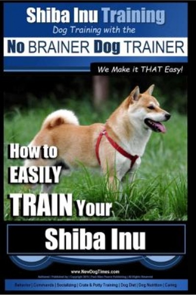 Princeton Univ Pr Shiba Inu Training Dog Training with the No Brainer Dog Tra...