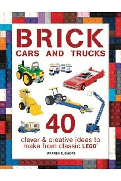 BIBLIOBAZAAR Mașini și camioane din cărămizi: 40 de idei ingenioase și creati...