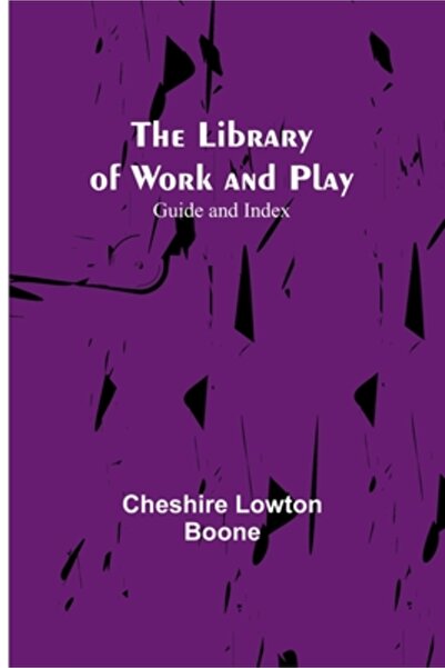 Alpha Ed The Library of Work and Play: Guide and Index