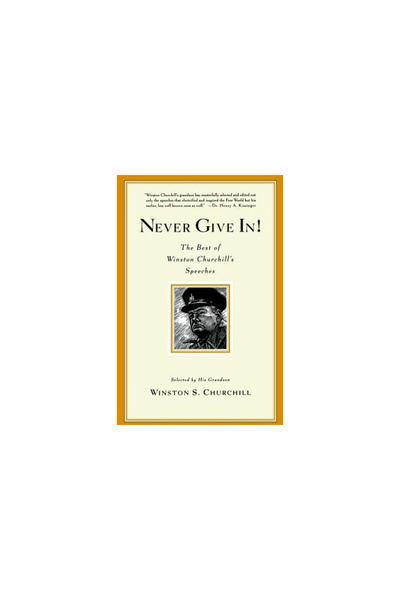 Hyperion Books Never Give In!: The Best of Winston Churchill's Speeches