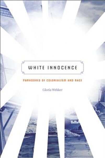 Zondervan Pub House White Innocence: Paradoxes of Colonialism and Race
