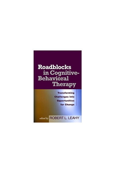 Berkley Pub Group Roadblocks in Cognitive-Behavioral Therapy: Transforming Challenges Into Opportunities for Change
