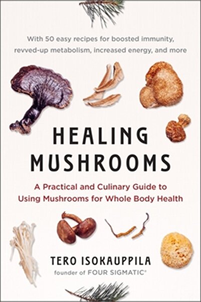 Avery Pub Group Healing Mushrooms: A Practical and Culinary Guide to Using Mu...