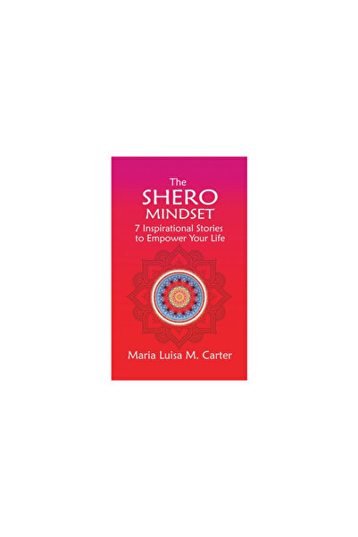 Bookbaby The SHEro Mindset: 7 Inspirational Stories to Empower Your Life