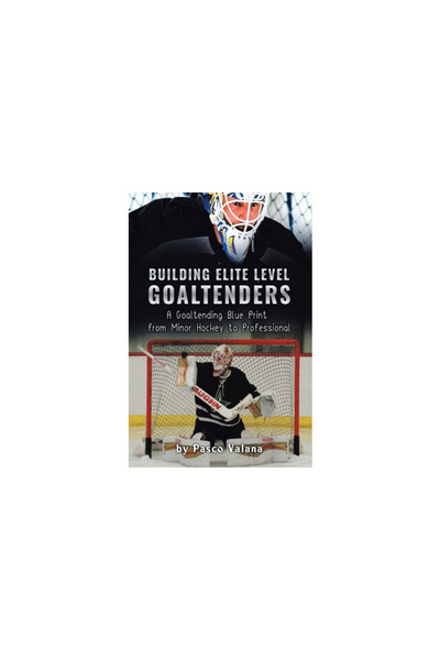 Tellwell Talent Building Elite Level Goaltenders A Goaltending Blue Print fro...