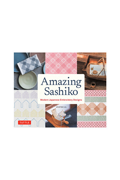 Tuttle Pub Amazing Sashiko: Modern Japanese Embroidery Design (Full-Size Templates and Grids)