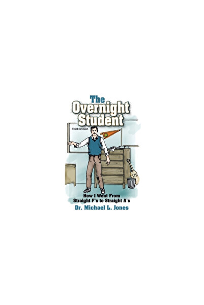 Westbow Pr The Overnight Student Third Revision: How I Went from Straight F's...