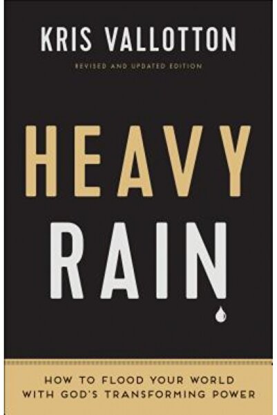GENERAL BOOKS Heavy Rain: How to Flood Your World with God's Transforming Power