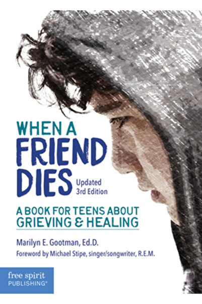 Free Spirit Publishing Inc.,U.S. When a Friend Dies A book for teens about gr...