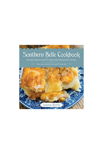 Xulon Pr Southern Belle Cookbook: Everyday southern recipes for simple meals,...