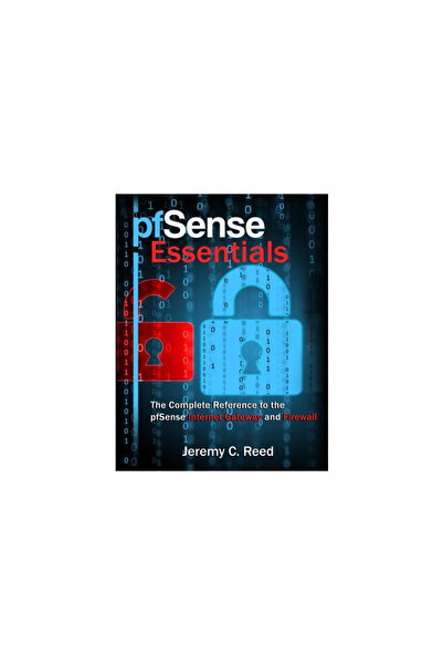 Reed Media Serv pfSense Essentials: The Complete Reference to the pfSense Internet Gateway and Firewall