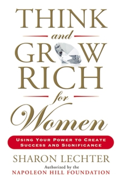 Jeremy Tarcher Publ Think and Grow Rich for Women: Using Your Power to Create...