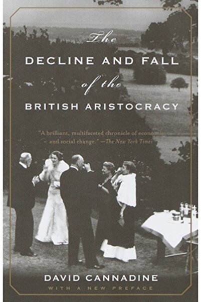Vintage Books The Decline and Fall of the British Aristocracy