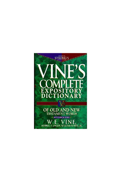 Thomas Nelson Publishers Vine's Expository Dictionary of Old and New Testament Words: Super Value Edition
