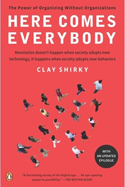 Penguin Books Here Comes Everybody: The Power of Organizing Without Organizations