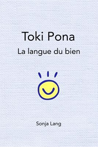 John Wiley & Sons Inc Toki Pona: La Langue Du Bien