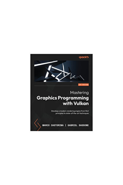 Packt Pub Mastering Graphics Programming with Vulkan: Develop a modern rendering engine from first principles