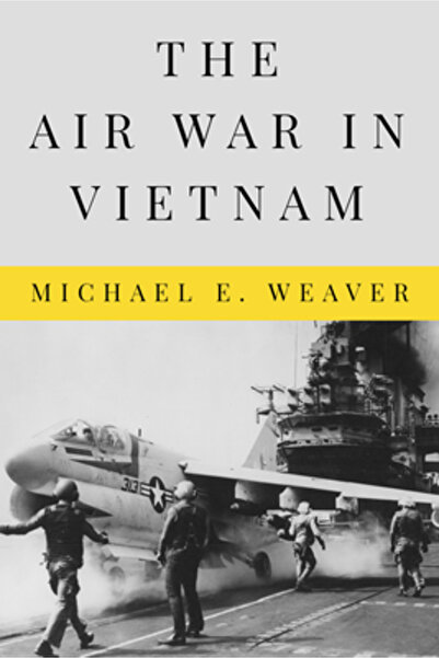 Texas Tech Univ Pr The Air War in Vietnam
