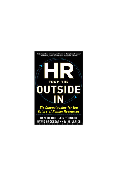 Mcgraw Hill Book Co HR from the Outside In: Six Competencies for the Future of Human Resources