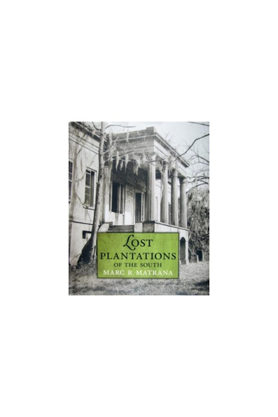 University Press of Mississippi Lost Plantations of the South