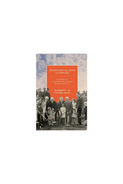 Princeton Univ Pr Working-Class Utopias: A History of Cooperative Housing in ...