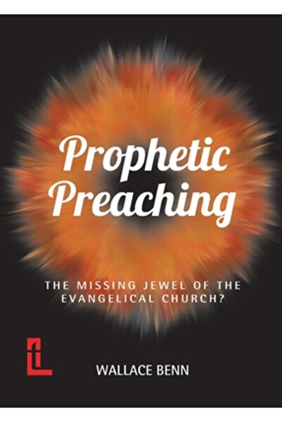 Latimer Trust Prophetic Preaching: The Missing Jewel of the Evangelical Church?