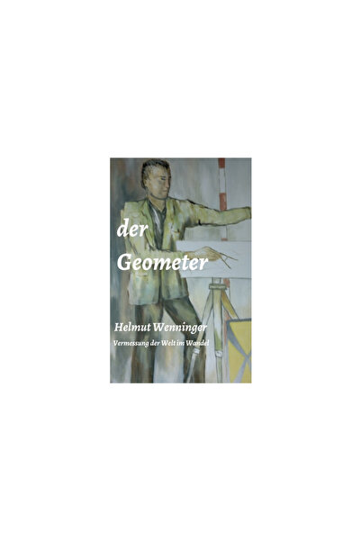 Tredition Gmbh der Geometer: die Vermessung der Welt im Wandel