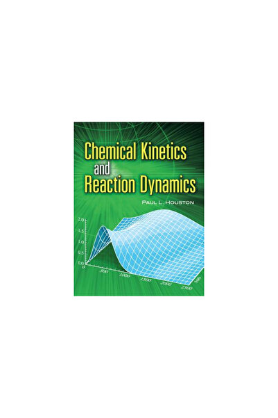 Dover Publications Chemical Kinetics and Reaction Dynamics