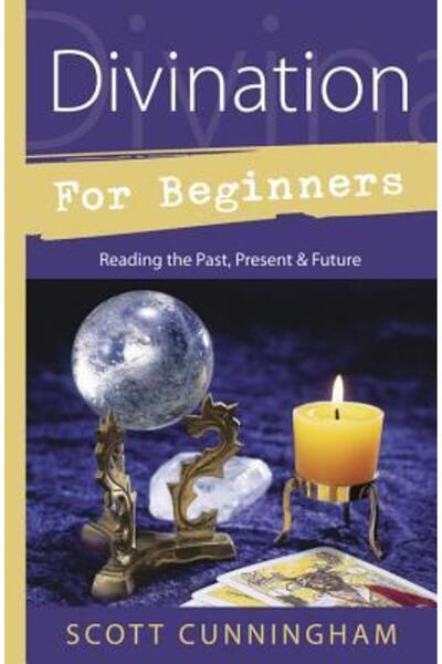 Llewellyn Publications Divination for Beginners: Reading the Past, Present & Future