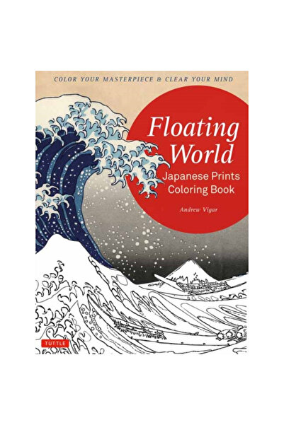 Tuttle Pub Floating World Japanese Prints Coloring Book: Color Your Masterpie...