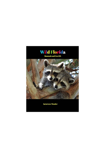 Blurb Inc Wild Florida: Mammals and Sea Life