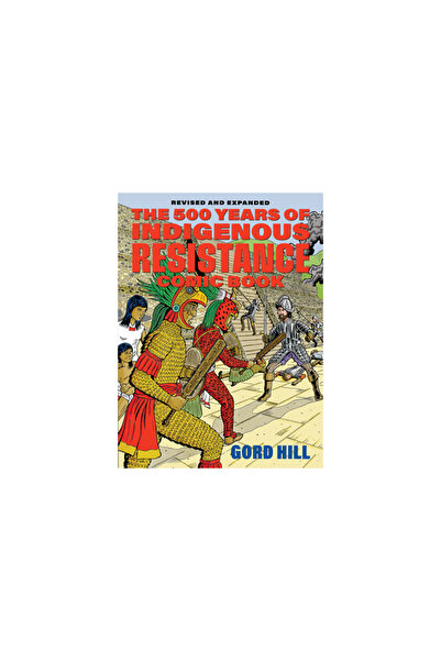 Arsenal Pulp Press The 500 Years of Resistance Comic Book: Revised and Expanded